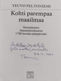 Kohti parempaa maailmaa : suomalaisten ihannesiirtokunnat 1700-luvulta nykypäivään (signeerattu, tekijän omiste)