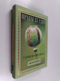 Opium Season - A Year on the Afghan Frontier