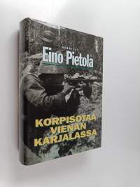 Korpisotaa Vienan Karjalassa : Korpisoturit ; Kärkikomppania ; Läpimurto länteen (yhteissidos)