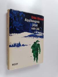 Alppikengistä jäljet vain jää (signeerattu)