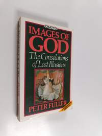 Images of God - The Consolations of Lost Illusions