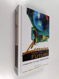Learning from the future : competitive foresight scenarios
