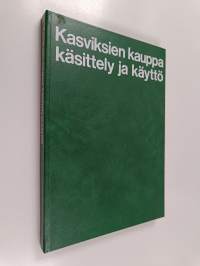 Kasviksien kauppa, käsittely ja käyttö