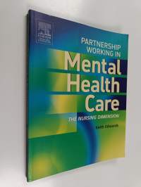 Partnership working in mental health care : the nursing dimension