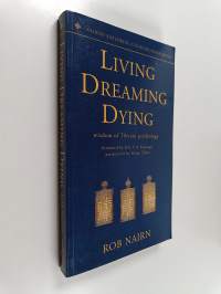 Living, Dreaming, Dying - Wisdom of Tibetan Psychology