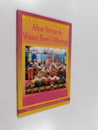 The preliminary practice of altar set-up &amp; water bowl offerings with instructions from lama zopa rinpoche