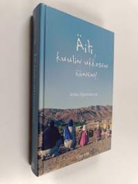 Äiti, kuulin ukkosen äänen! : arkea Afganistanissa - Arkea Afganistanissa