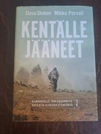 Kentälle jääneet Kannaksella 1944 kadonneita sotilaita ja heidän etsintänsä
