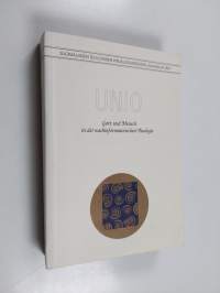 Unio : Gott und Mensch in der nachreformatorischen Theologie : Referate des Symposiums der Finnischen theologischen Literaturgesellschaft in Helsinki 15-16 Novemb...