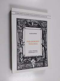 Paradoksien teologia - Lutherin disputaatio Heidelbergissä 1518