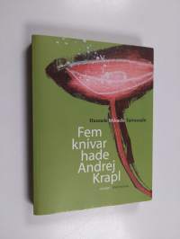Fem knivar hade Andrej Krapl : roman