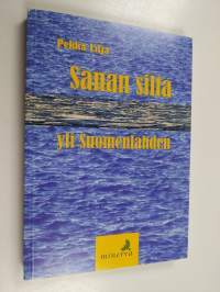 Sanan silta yli Suomenlahden : kirjoituksia Virosta ja sen kulttuurista (signeerattu, tekijän omiste)