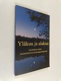Yläkuu ja alakuu : ajoituksen taito suomalaisessa kansanperinteessä