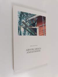 Arvoin mekin ansaitsimme - omakohtainen kertomus työstä, ihmisistä ja arvoista sotien jälkeisessä Suomessa