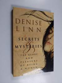 Secrets &amp; Mysteries : The Glory and Pleasure of Being a Woman (signeerattu, tekijän omiste)