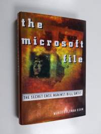The Microsoft file : the secret case against Bill Gates