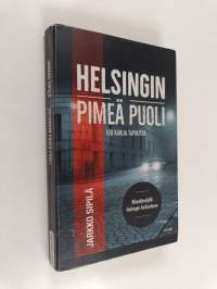 Helsingin pimeä puoli : 100 karua tapausta