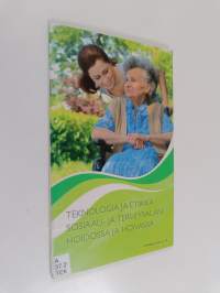 Teknologia ja etiikka sosiaali- ja terveysalan hoidossa ja hoivassa
