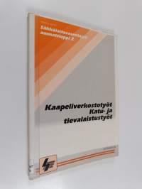 Sähkölaitosasentajan ammattioppi 2 : Kaapeliverkostotyöt, katu- ja tievalaistustyöt