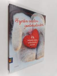 Hyvän mielen joulukalenteri : 24 lempeää tapaa valmistautua jouluun