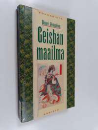 Geishan maailma : tarua ja totta