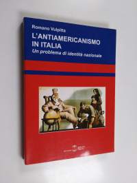 L&#039;antiamericanismo in Italia - un problema di identità nazionale