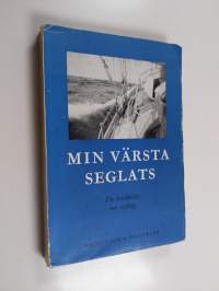 Min värsta seglats : tio berättelser om segling