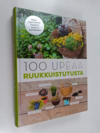 100 upeaa ruukkuistutusta