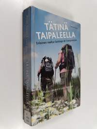 Tätinä taipaleella : erilainen vaellus Santiago de Compostelaan