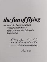 The fun of flying : lentävän henkilökunnan työpaikkaperinnettä Finn Hostess 1983 -kurssin keräämänä (signeerattu, tekijän omiste)