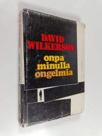 Onpa minulla ongelmia