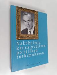 Näkökulmia kansainvälisen politiikan tutkimukseen