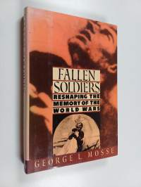 Fallen soldiers : reshaping the memory of the World Wars