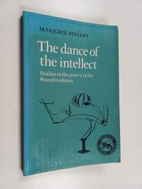 The Dance of the Intellect - studies in Poetry of the Pound Tradition
