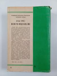 Benito Mussolini : fascismin kertomatta jätetty historia