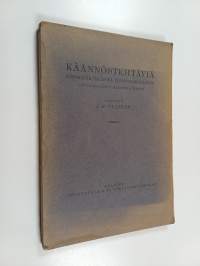 Käännöstehtäviä suomenkielestä ruotsinkieleen oppikoulujen yläluokkia varten sekä suomenkielen sanajohdon oppi ynnä eräitä sanapoimintoja