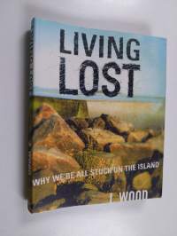Living Lost - Why We&#039;re All Stuck on the Island