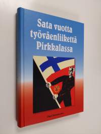 Sata vuotta työväenliikettä Pirkkalassa