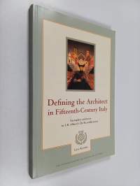Defining the architect in fifteenth-century Italy : exemplary architects in L.B. Alberti&#039;s De Re aedificatoria