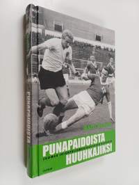 Punapaidoista Huuhkajiksi : Suomen jalkapallomaajoukkueen historia
