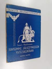 Suhteemme järjestyneeseen yhteiskuntaan