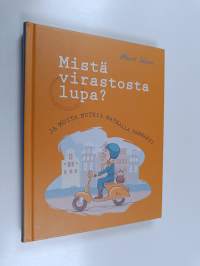 Mistä virastosta lupa? : ja muita mutkia vanhenemisen valtatiellä
