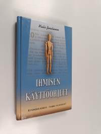 Ihmisen käyttöohjeet : kymmenen käskyä - taakka vai siunaus