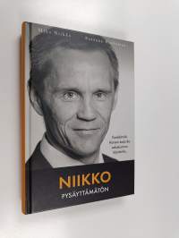 Niikko : pysäyttämätön : tosielämää, Korson kaduilta eduskunnan käytäville (signeerattu, tekijän omiste)