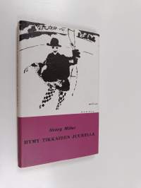 Hymy tikkaiden juurella