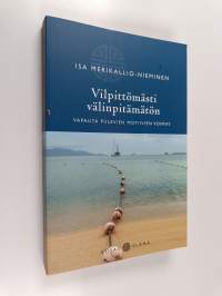 Vilpittömästi välinpitämätön : vapauta piilevien motiivien voimat