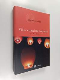 Viisi viimeistä toivetta : elä, älä kadu
