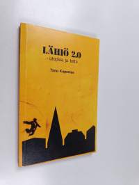 Lähiö 2.0 : utopiaa ja totta