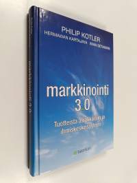 Markkinointi 3.0 : tuotteista asiakkaisiin ja ihmiskeskeisyyteen
