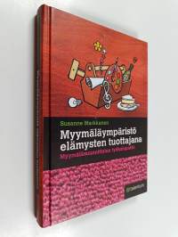 Myymäläympäristö elämysten tuottajana : myymäläsuunnittelun työkalupakki
